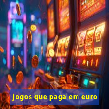 jogos que paga em euro